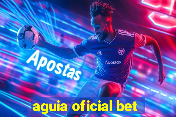 aguia oficial bet